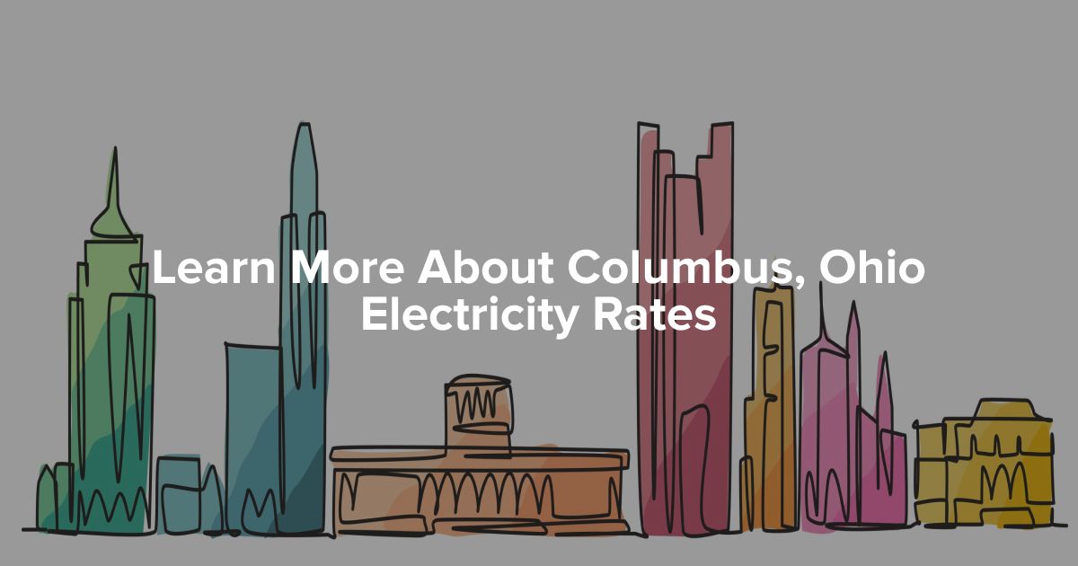 Compare Columbus Electric Rates In Under A Minute