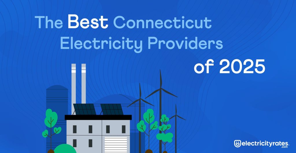 Best Electricity Providers in Connecticut for 2025